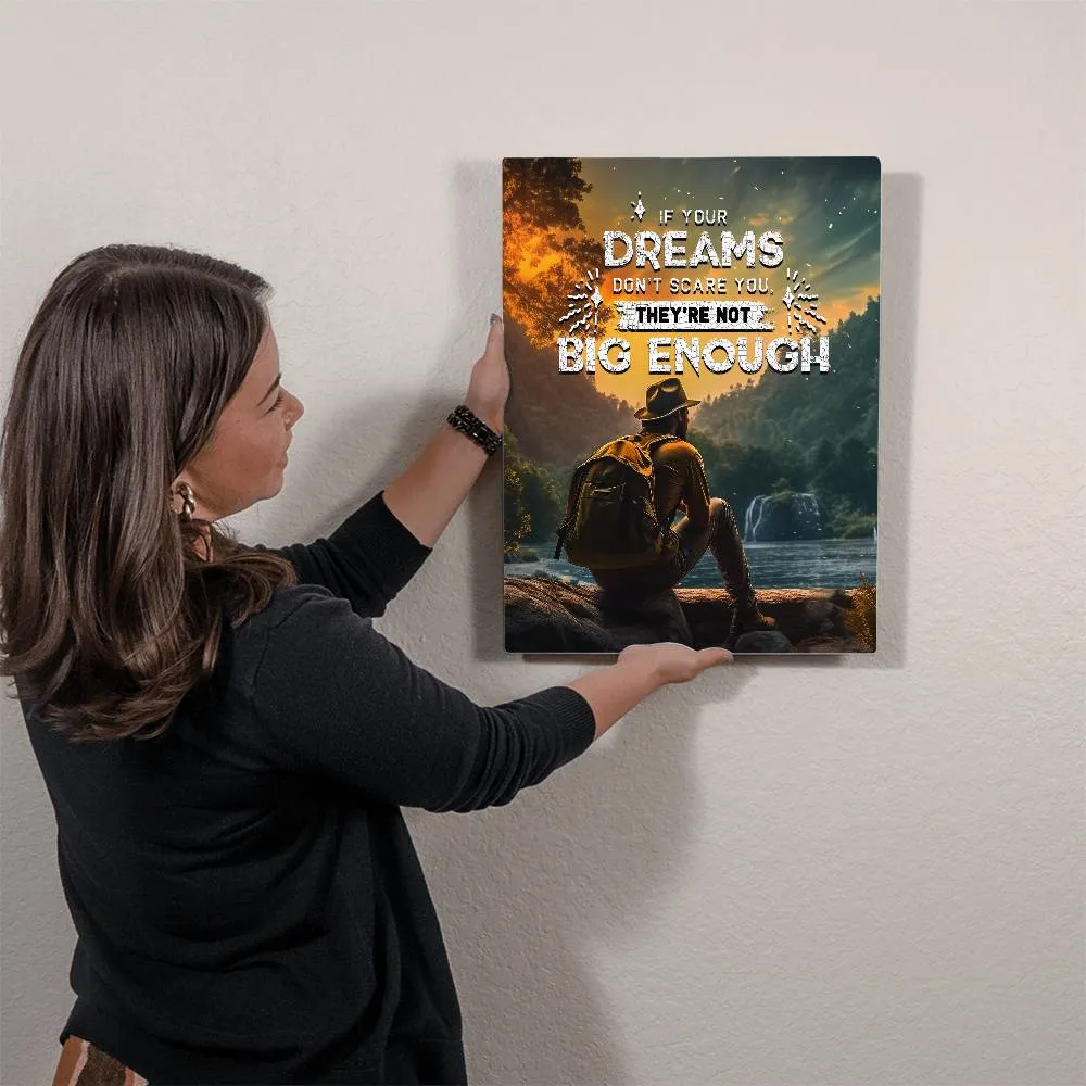 If Your Dreams Don't Scare You Positive Motivation Room Decor Vertical High Gloss Metal Art Print