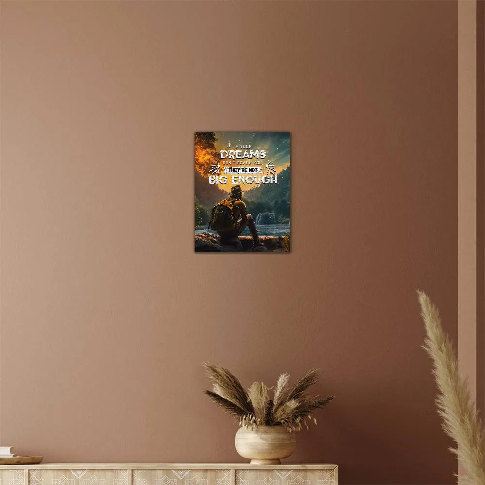 If Your Dreams Don't Scare You Positive Motivation Room Decor Vertical High Gloss Metal Art Print